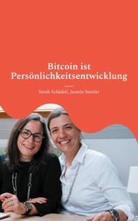 Bitcoin ist Persönlichkeitsentwicklung - Sarah Schädeli - E-Book