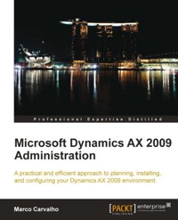 Microsoft Dynamics AX 2009 Administration - Marco Carvalho - E-Book