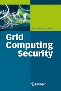 Grid Computing Security - Anirban Chakrabarti - E-Book