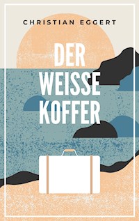 Der weiße Koffer - Christian Eggert - E-Book