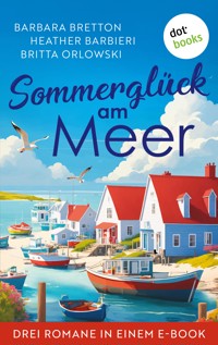 Ein Sommerglück am Meer - BARBARA BRETTON - E-Book