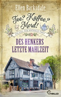 Tee? Kaffee? Mord! Des Henkers letzte Mahlzeit - Ellen Barksdale - E-Book