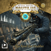 Die letzte Fahrt der Nautilus 11 - Das Spiel der Gaukler - Hajo Bremer - Hörbuch