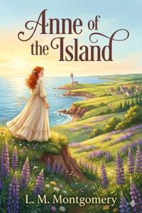 Anne of the Island - L.M. Montgomery - E-Book