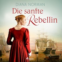 Die sanfte Rebellin - Diana Norman - Hörbuch