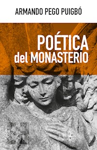 Poética del monasterio - Armando Pego - E-Book
