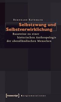 Selbstzwang und Selbstverwirklichung - Bernhard Rathmayr - E-Book