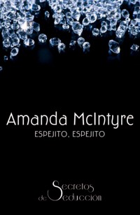 Espejito, espejito - Amanda Mcintyre - E-Book