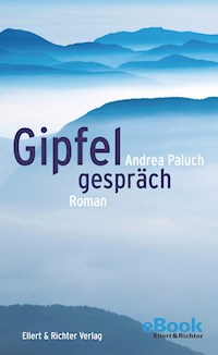 Gipfelgespräch - Andrea Paluch - E-Book