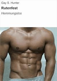 Rutenfest - Gay S. Hunter - E-Book