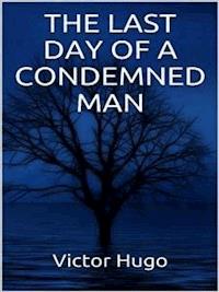 The Last Day of a condemned Man - Victor Hugo - E-Book