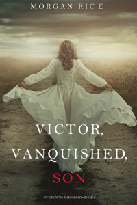 Victor, Vanquished, Son (Of Crowns and Glory—Book 8) - Morgan Rice - E-Book