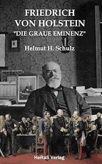 Friedrich von Holstein - Helmut H. Schulz - E-Book