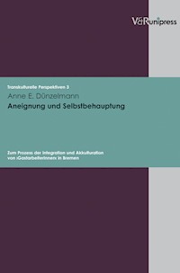 Aneignung und Selbstbehauptung - Anne E. Dünzelmann - E-Book