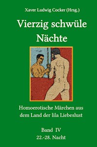 Vierzig schwüle Nächte (Band IV) - Xaver Ludwig Cocker - E-Book
