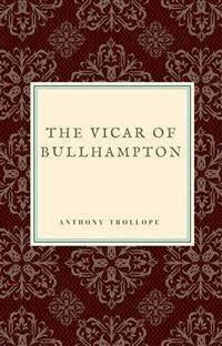 The Vicar of Bullhampton - Anthony Trollope - E-Book