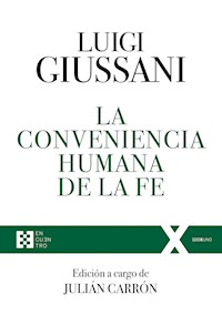La conveniencia humana de la fe - Luigi Giussani - E-Book