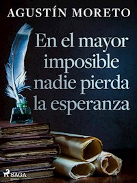 En el mayor imposible nadie pierda la esperanza - Agustín Moreto - E-Book