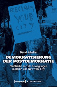 Demokratisierung der Postdemokratie - David Scheller - E-Book