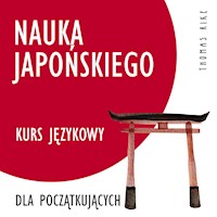 Nauka japońskiego (kurs językowy dla początkujących) - Thomas Rike - Hörbuch