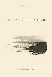 La beauté sur la Terre - Charles Ferdinand Ramuz - E-Book