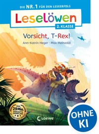 Leselöwen 2. Klasse - Vorsicht, T-Rex! - Ann-Katrin Heger - E-Book