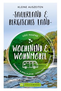 Wochenend und Wohnmobil - Kleine Auszeiten Sauerland & Bergisches Land - Udo Haafke - E-Book