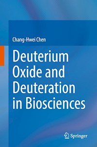Deuterium Oxide and Deuteration in Biosciences - Chang-Hwei Chen - E-Book
