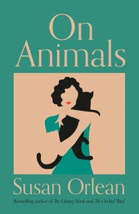 On Animals - Susan Orlean - E-Book