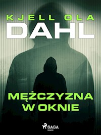 Mężczyzna w oknie - Kjell Ola Dahl - E-Book