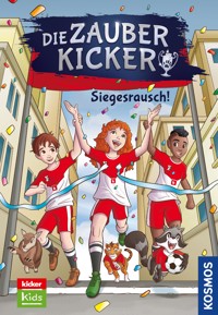 Die Zauberkicker, 7, Siegesrausch! - Christian Gailus - E-Book
