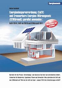 Energieeinsparverordnung (EnEV) und Erneuerbare-Energien-Wärmegesetz (EEWärmeG) parallel anwenden - Melita Tuschinski - E-Book