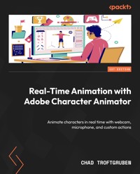 Real-Time Animation with Adobe Character Animator - Chad Troftgruben - E-Book
