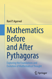 Mathematics Before and After Pythagoras - Ravi P. Agarwal - E-Book