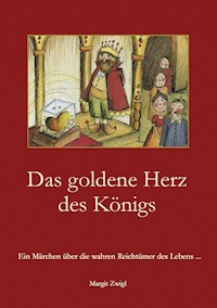 Das goldene Herz des Königs - Margit Zwigl - E-Book