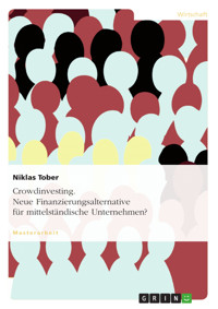 Crowdinvesting. Neue Finanzierungsalternative für mittelständische Unternehmen? - Niklas Tober - E-Book
