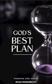 God’s Best Plan - Riaan Engelbrecht - E-Book