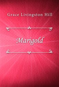 Marigold - Grace Livingston Hill - E-Book