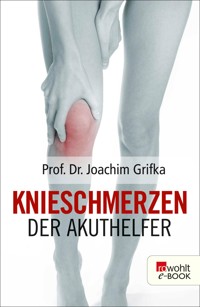 Knieschmerzen - Prof. Dr. Joachim Grifka - E-Book