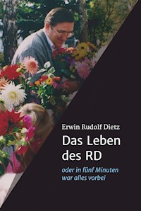 Das Leben des RD - Rudolf Dietz - E-Book
