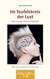 Im Teufelskreis der Lust (Wissen & Leben) - Ingo Schymanski - E-Book