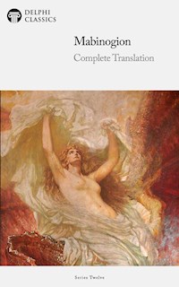 The Delphi Edition of The Mabinogion - Complete Translation (Illustrated) - Charlotte Guest - E-Book