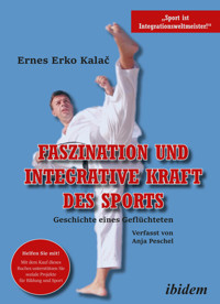 Faszination und integrative Kraft des Sports - Ernes Erko Kalac - E-Book