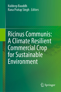 Ricinus Communis: A Climate Resilient Commercial Crop for Sustainable Environment -  - E-Book