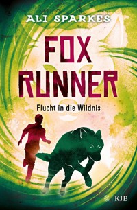Fox Runner – Flucht in die Wildnis - Ali Sparkes - E-Book