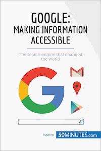 Google, Making Information Accessible - 50MINUTES - E-Book