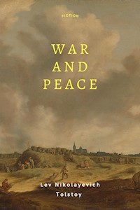 War and Peace - Lev Nikolayevich Tolstoy - E-Book