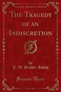 The Tragedy of an Indiscretion - Innes - E-Book