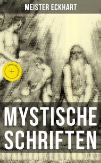 Mystische Schriften von Meister Eckhart - Meister Eckhart - E-Book