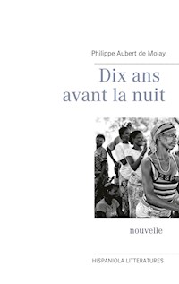 Dix ans avant la nuit - Philippe Aubert de Molay - E-Book